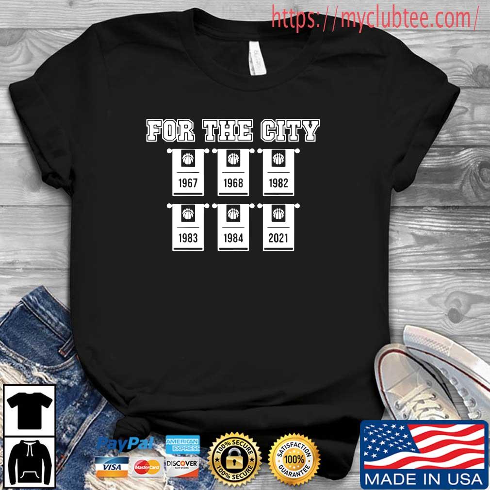 For the city 1967 1968 1982 1983 1984 2021 basketball shirt