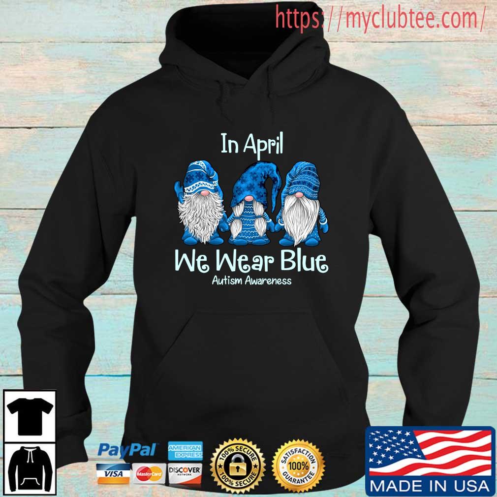 Gnomes In April We Wear Blue Autism Awareness Shirt Hoodie den