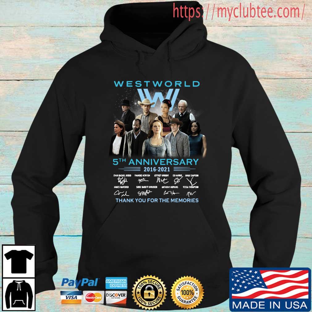 West World 5th Anniversary 2016 2021 Signatures Thank You For The Memories Shirt Hoodie den