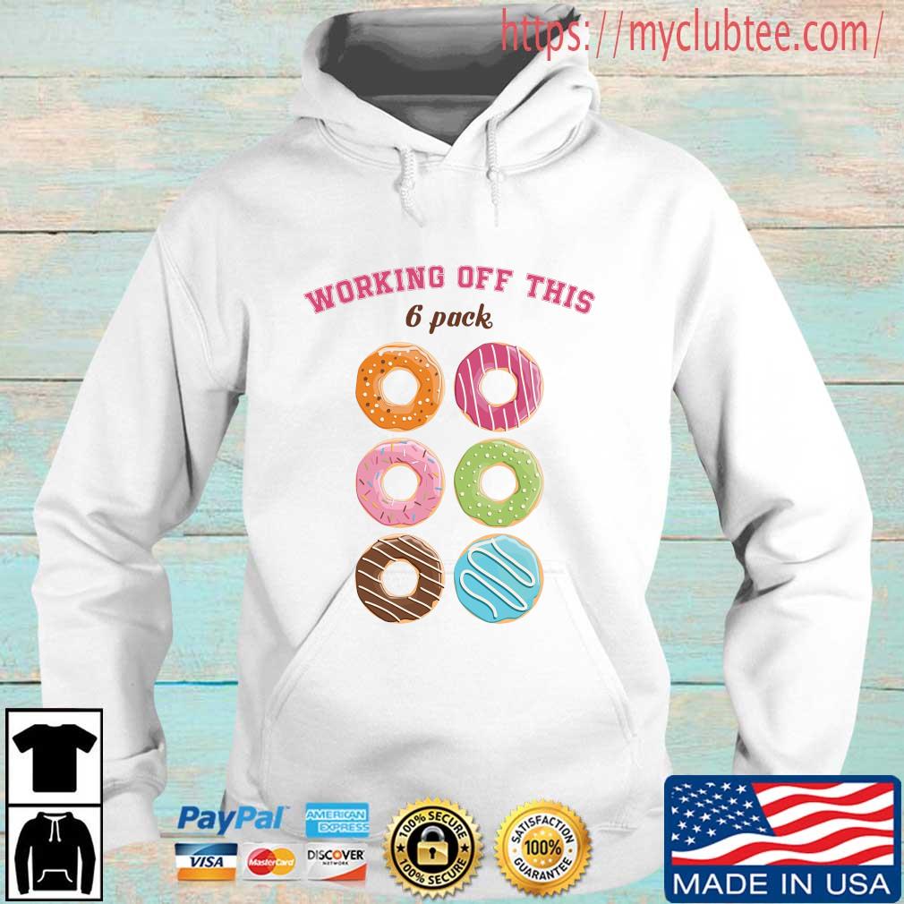 Working Off This 6 Pack Fitness Doughnut Shirt Hoodie trang