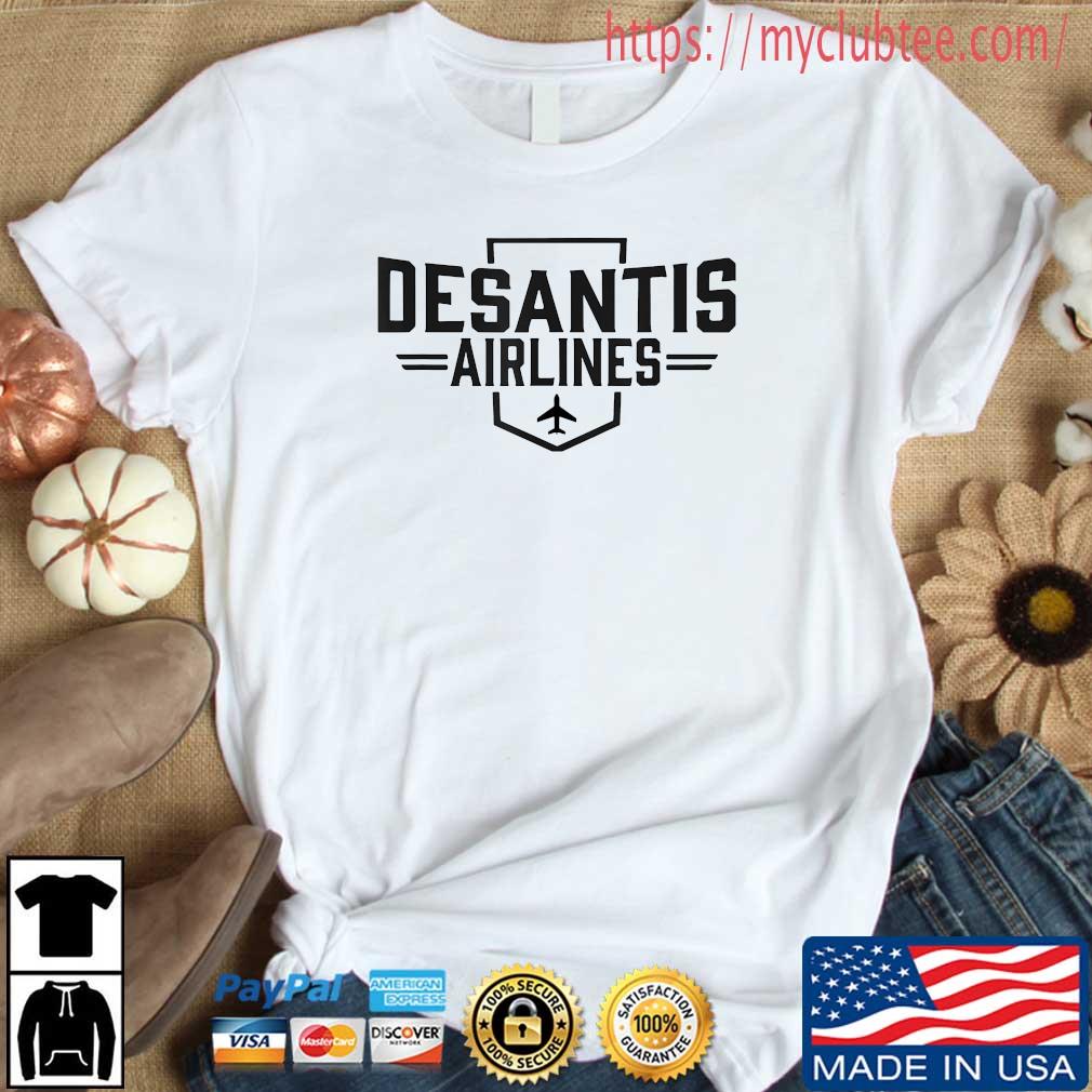 DeSantis Airlines Bringing The Border To You Political Ron DeSantis T-Shirt