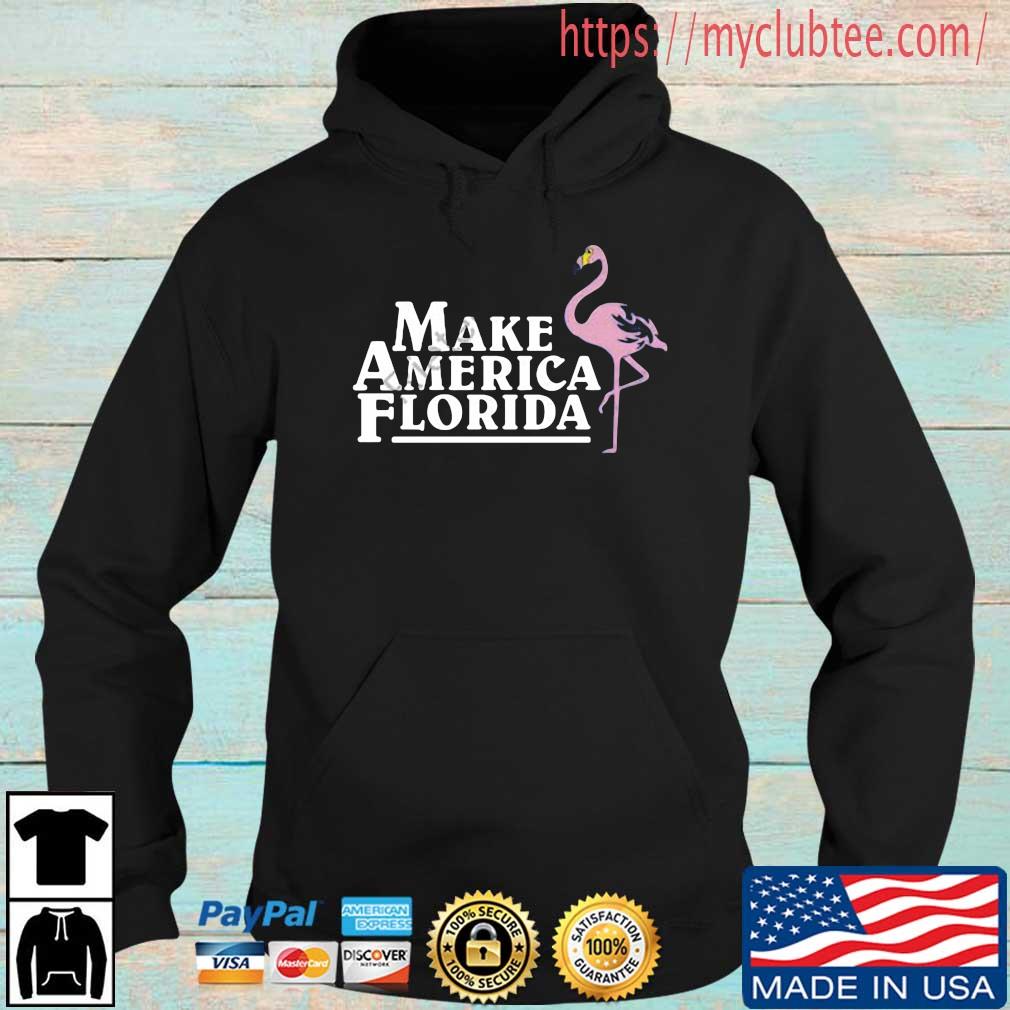 Flamingo Make America Florida Shirt Hoodie den