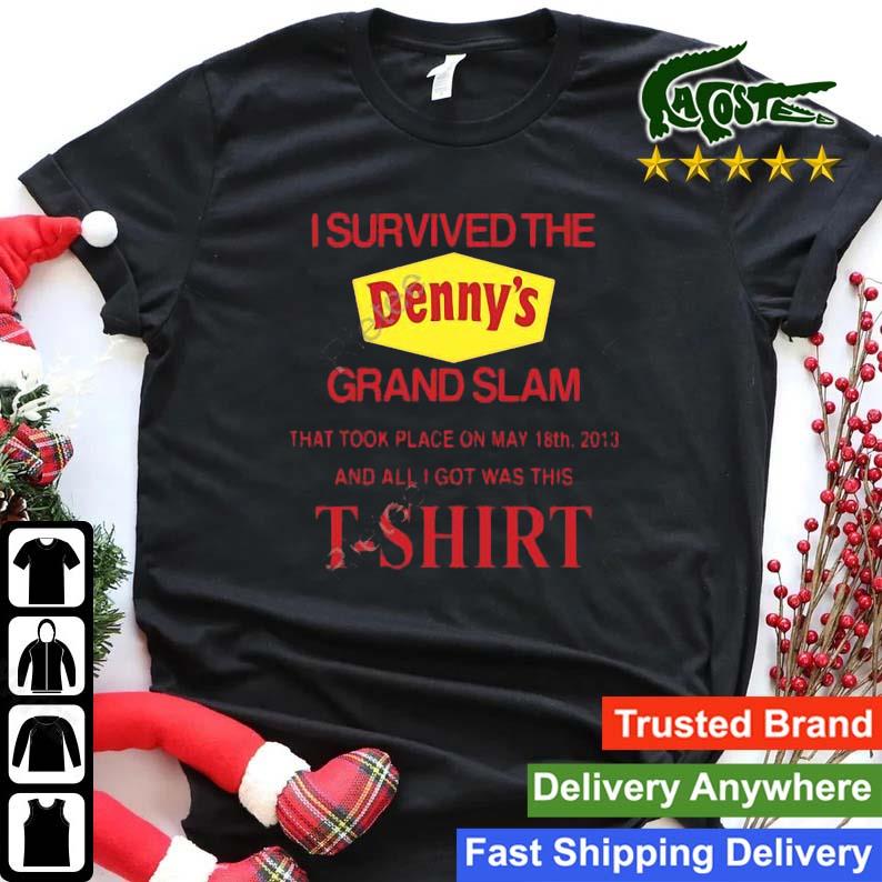 I Survived The Denny's Grand Slam That Took Place On May 18th 2013 And All I Got Was This Long Sleeves T Shirt Shirt
