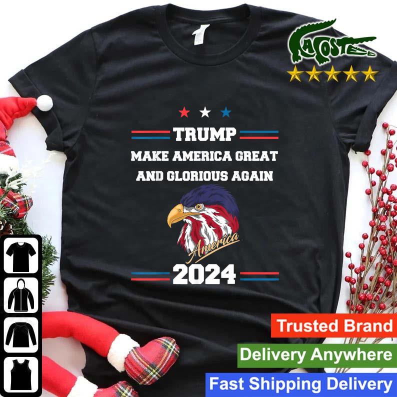 Trump 2024 Flag Make America Great And Glorious Again Trump Eagle Long Sleeves T Shirt Shirt