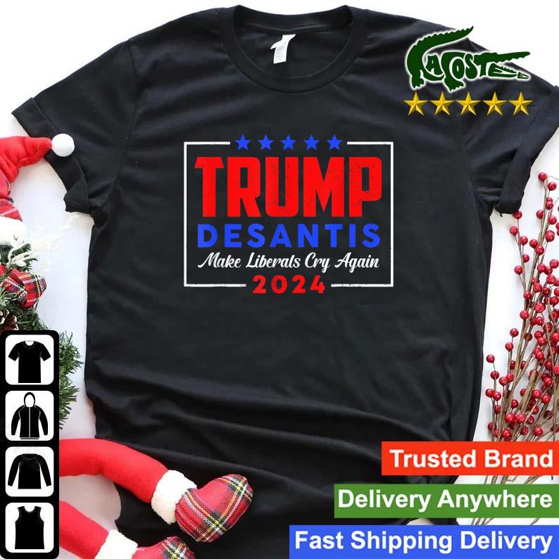 Trump Desantis 2024 Make Liberals Cry Again Usa Patriotic T-s Shirt