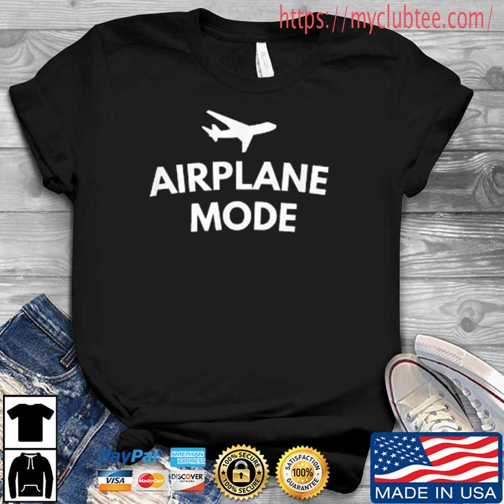 Airplane Mode Tops Shirt