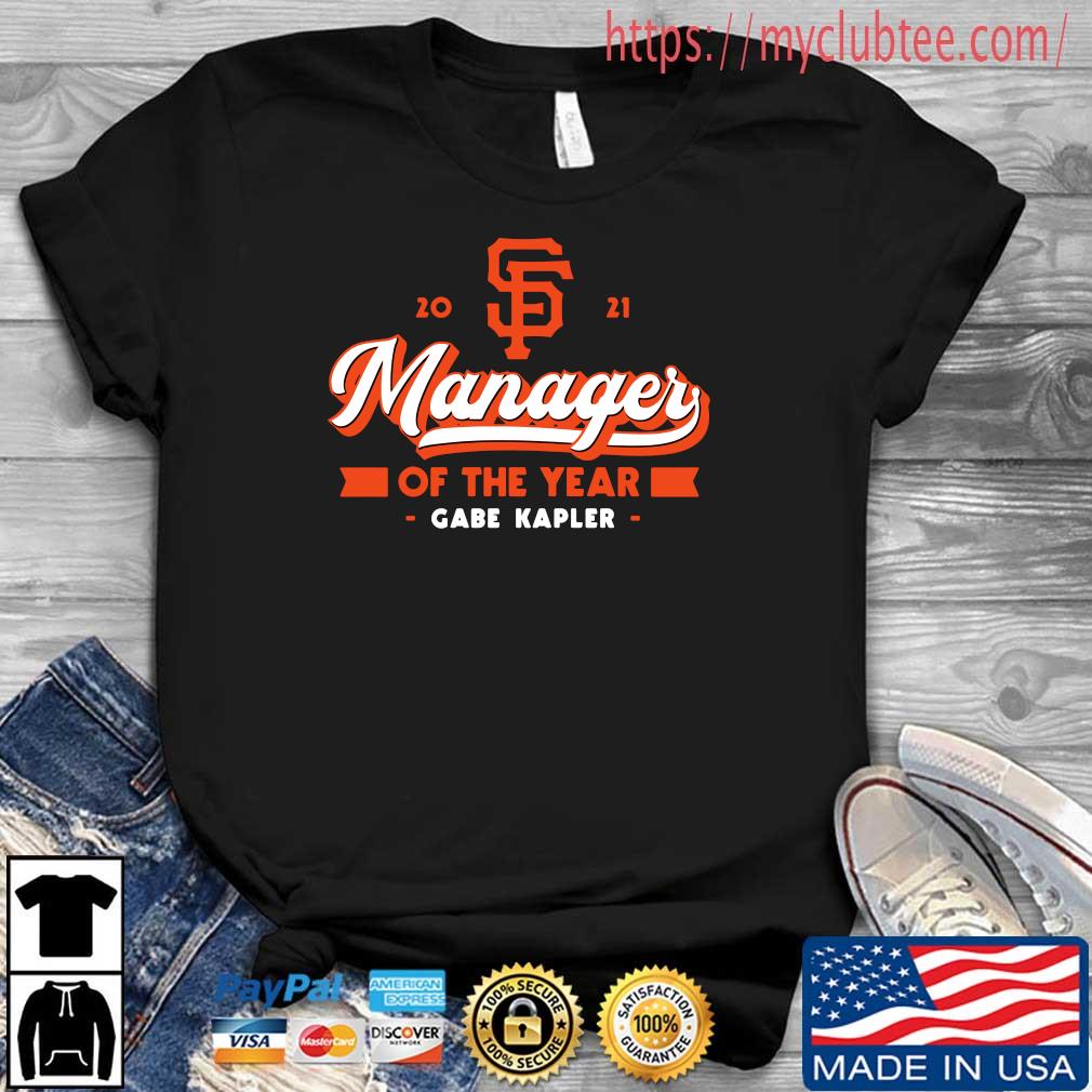 Official San Francisco Giants 2021 Manager Of The Year Gabe Kapler Shirt