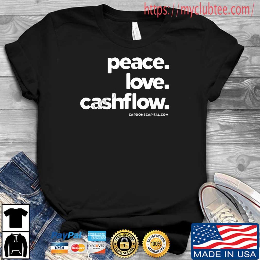 Peace Love Cashflow Shirt