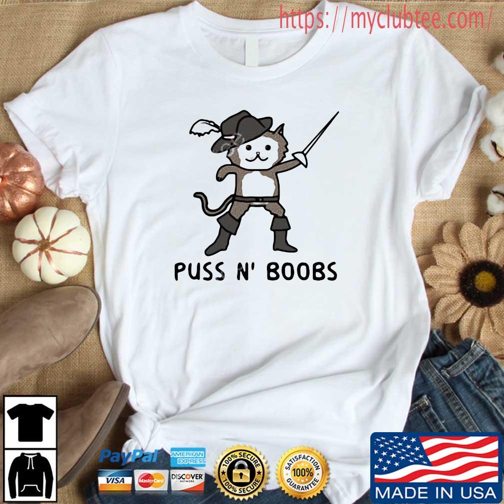 Puss N' Boobs Shirt
