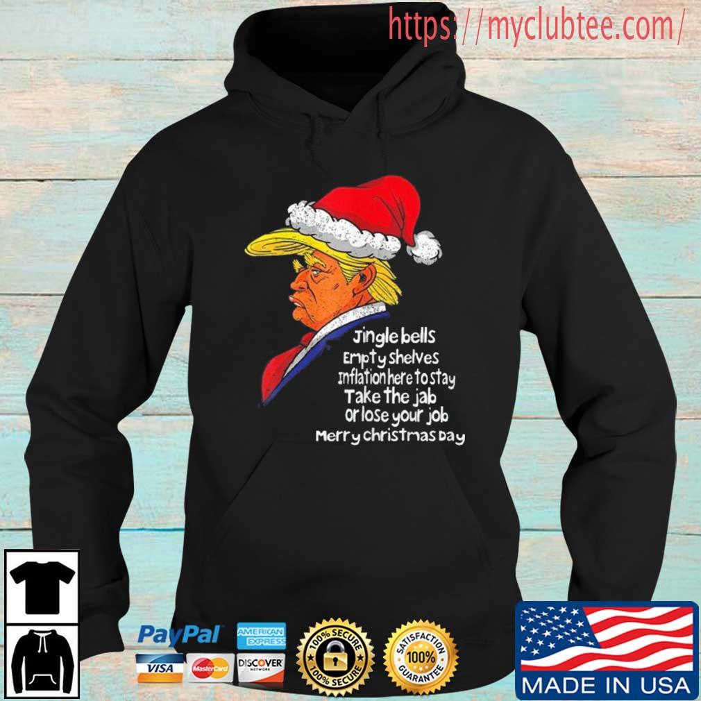Santa Trump Jingle Bells Empty Shelves Inflation Here To Stay Take The Jab Or Lose your Job Merry Christmas Day Sweater Hoodie den