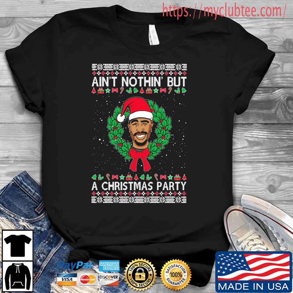 Santa Tupac Ain't Nothin But A Christmas Party Ugly Christmas Sweater