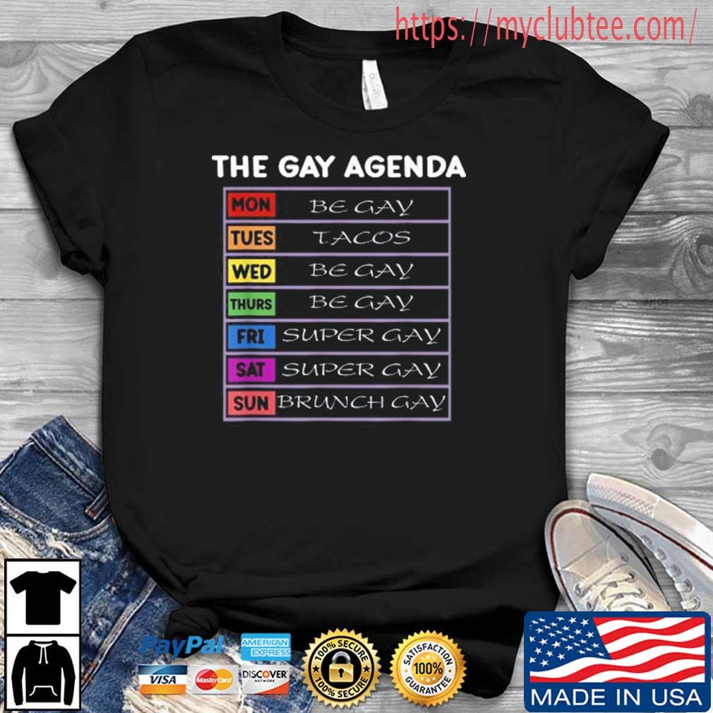 The Gay Agenda Be Gay Tacos Super Gay Brunch Gay Shirt