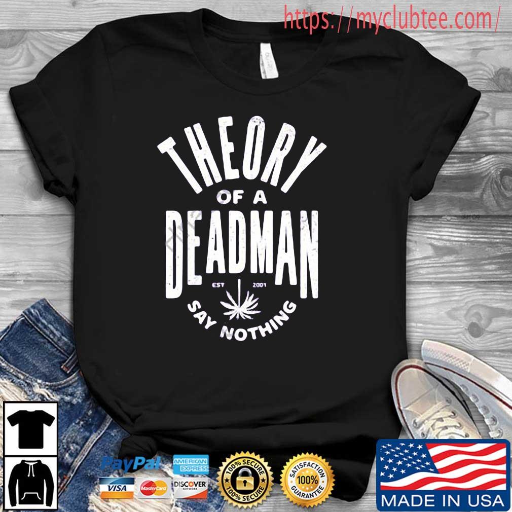 Theory Of A Deadman Est 2001 Say Nothing Shirt