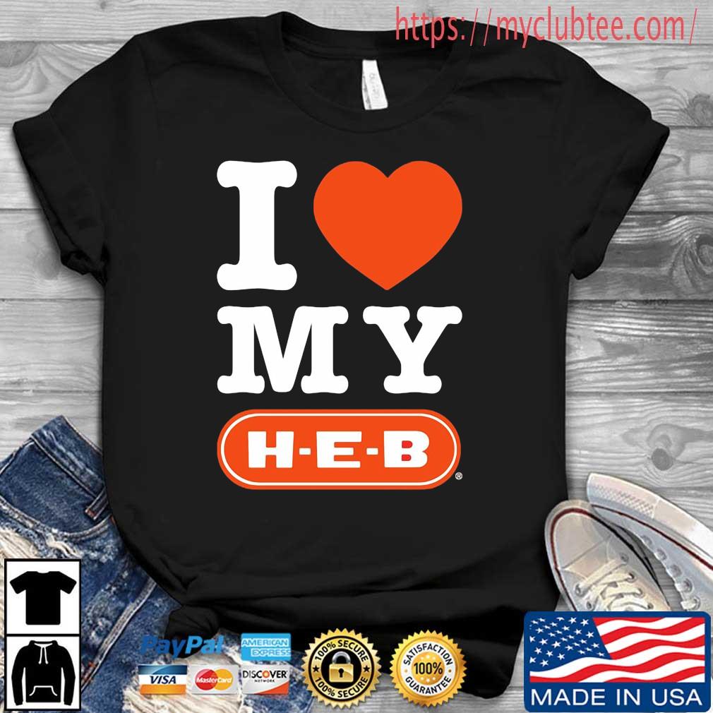 I Love My Heb Shirt