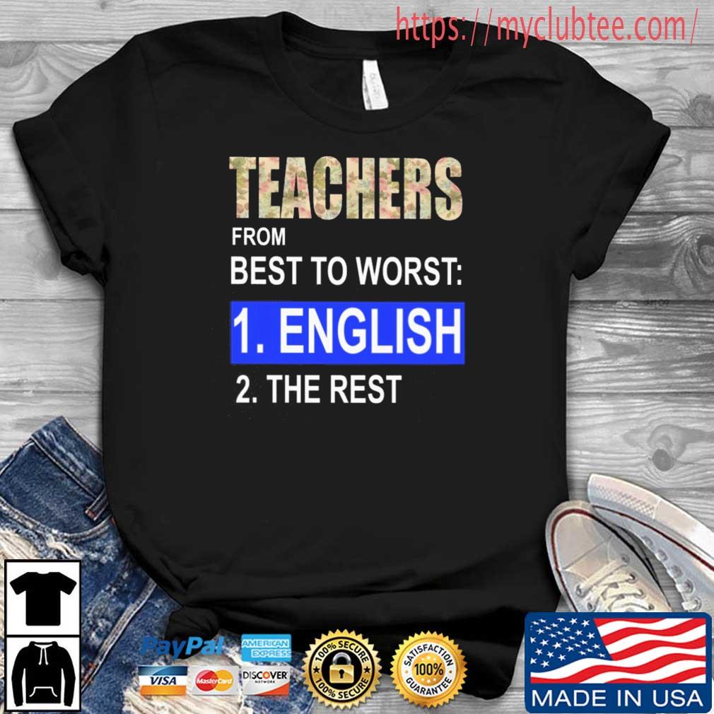 Teachers From Best To Worst English The Rest Shirt