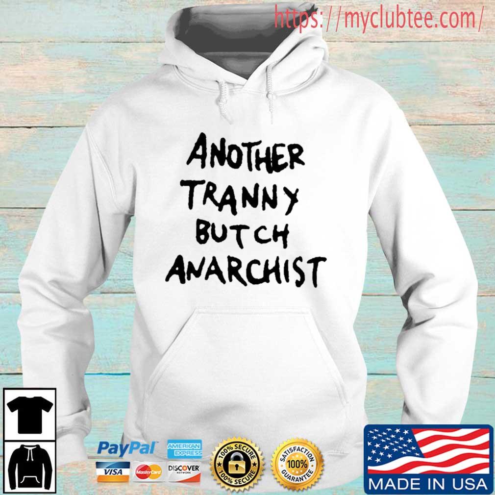 Another Tranny Butch Anarchist Shirt Hoodie trang
